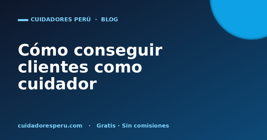Cómo conseguir clientes como cuidador